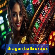 dragon ballxxxxxx